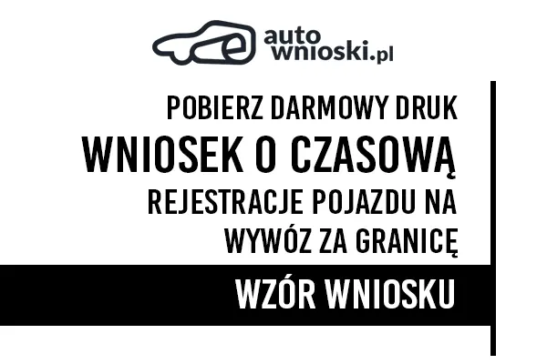 Wniosek o rejestrację czasową pojazdu w celu wywozu pojazdu za granicę urząd Baboszewo (Starostwo Powiatowe w Płońsku)