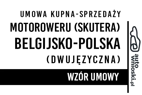 Umowa kupna motoroweru lub skutera w języku polskim i belgijskim (dwujęzyczna)