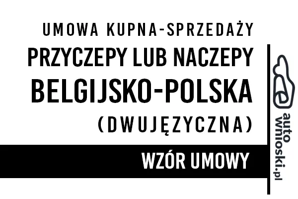 Umowa kupna przyczepy lub naczepy w języku polskim i belgijskim (dwujęzyczna)