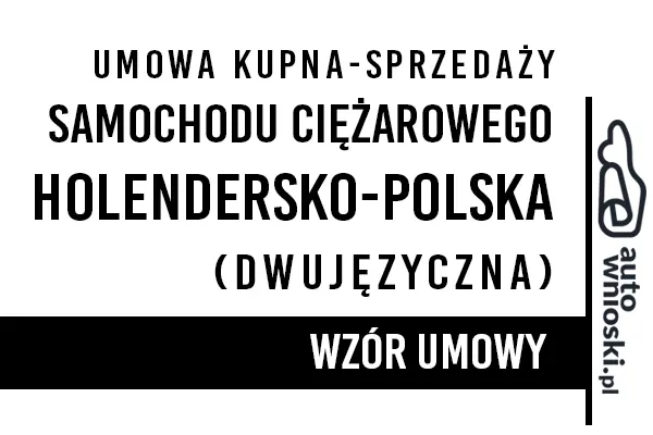 Umowa kupna samochodu ciężarowego w języku polskim i holenderskim (dwujęzyczna) pdf doc word wzór druk formularz