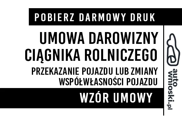 Umowa darowizny ciągnika rolniczego (traktora) pdf druk wzór formularz