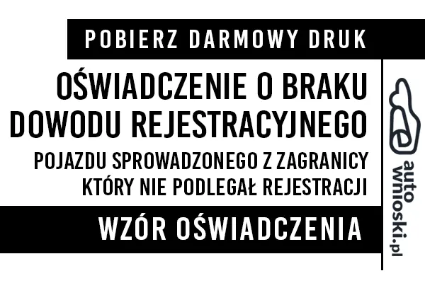 Oświadczenie o pojeździe który nie podlegał rejestracji w państwie pochodzenia druk wzór formularz pdf