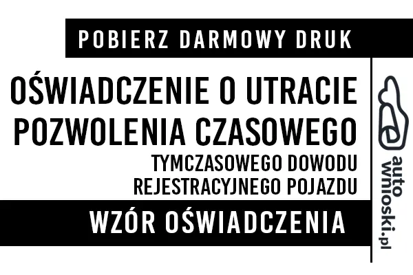 Oświadczenie o utracie pozwolenia czasowego (dowodu rejestracyjnego tymczasowego)  Banie 2024 druk wzór formularz