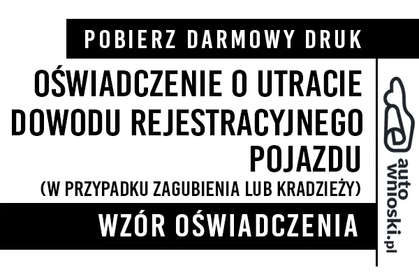 Oświadczenie o utraconym dowodzie rejestracyjnym od pojazdu z powodu zagubienia lub kradzieży druk wzór formularz pdf