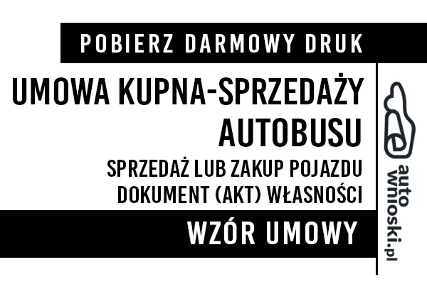 Umowa kupna sprzedaży autobusu (autokaru lub busa) druk wzór formularz pdf doc word