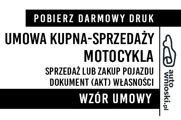 Umowa kupna sprzedaży motocykla (motoru) druk wzór formularz pdf doc word