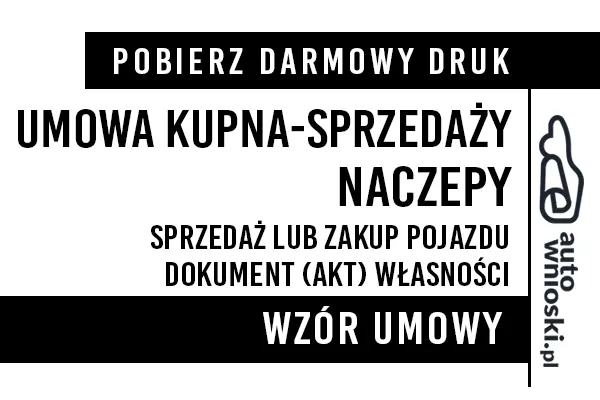 Umowa kupna sprzedaży naczepy samochodowej druk wzór formularz pdf doc word