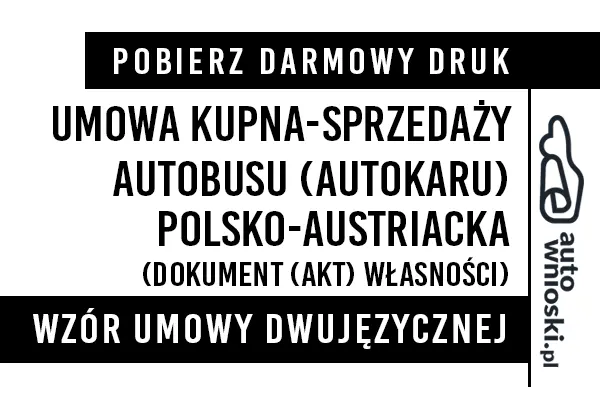 Umowa kupna autobusu (autokaru) w języku polskim i austriackim (dwujęzyczna) wzór druk formularz pdf doc word