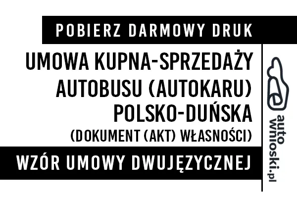 Umowa kupna autobusu (autokaru) w języku polskim i duńskim (dwujęzyczna) wzór druk formularz pdf doc word