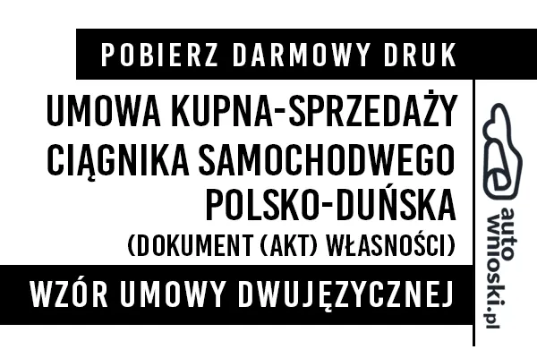 Umowa kupna ciągnika samochodowego w języku polskim i duńskim (dwujęzyczna) wzór druk formularz pdf doc word