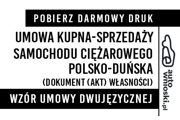 Umowa kupna samochodu ciężarowego w języku polskim i duńskim (dwujęzyczna) wzór druk formularz pdf doc word