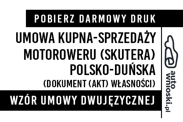 Umowa kupna motoroweru skutera w języku polskim i duńskim (dwujęzyczna) wzór druk formularz pdf doc word