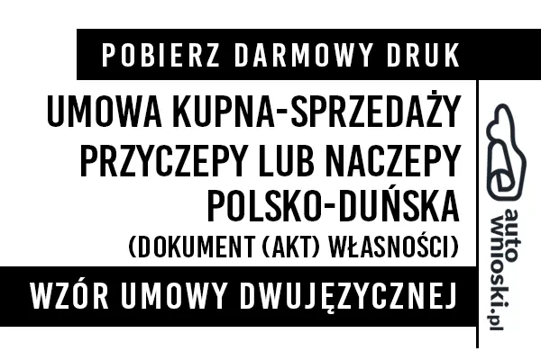 Umowa kupna przyczepy lub naczepy w języku polskim i duńskim (dwujęzyczna) wzór druk formularz pdf doc word