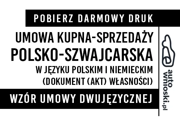 Umowa kupna pojazdu polsko-szwajcarska (dwujęzyczna) pdf doc word wzór druk formularz