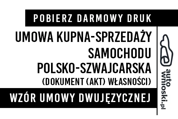 Umowa kupna samochodu osobowego w języku polskim i szwajcarskim (dwujęzyczna) wzór druk formularz pdf doc word