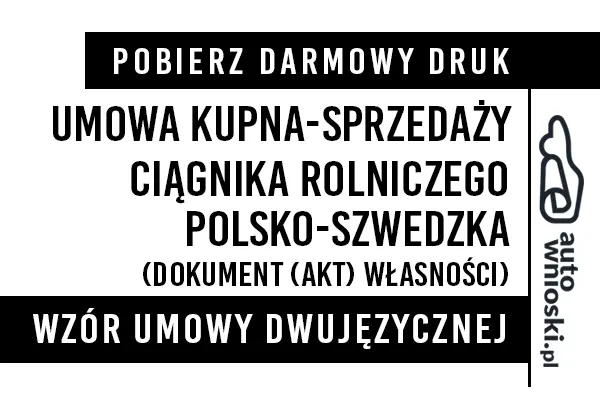 Umowa kupna ciągnika rolniczego traktora w języku polskim i szwedzkim (dwujęzyczna) wzór druk formularz pdf doc word