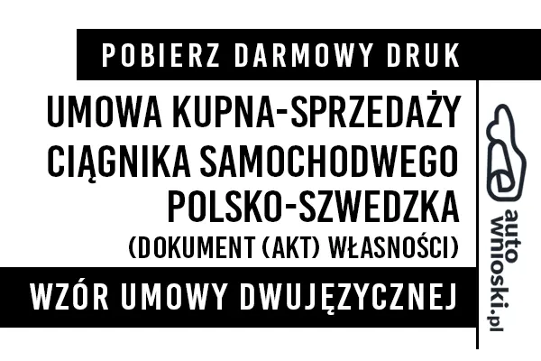 Umowa kupna ciągnika samochodowego w języku polskim i szwedzkim (dwujęzyczna) wzór druk formularz pdf doc word