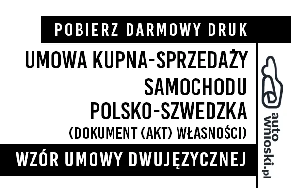 Umowa kupna samochodu osobowego w języku polskim i szwedzkim (dwujęzyczna) wzór druk formularz pdf doc word Umowa kupna samochodu osobowego w języku polskim i szwedzkim (dwujęzyczna) wzór druk formularz pdf doc word