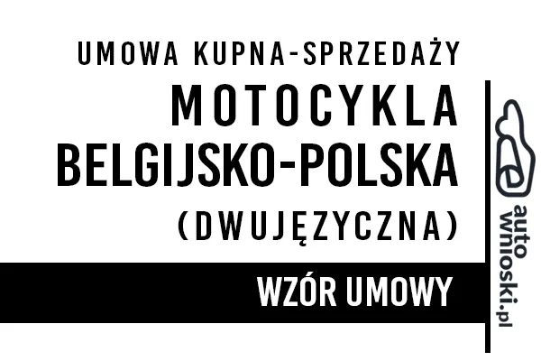 Umowa kupna motocykla w języku polskim i belgijskim (dwujęzyczna)