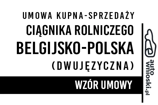 Umowa kupna ciągnika rolniczego (traktora) w języku polskim i francuskim (dwujęzyczna)