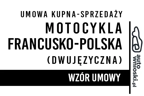 Umowa kupna motocykla w języku polskim i francuskim (dwujęzyczna)