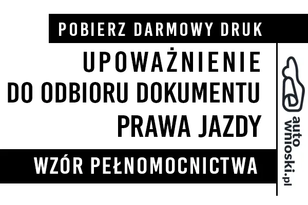 Upoważnienie pełnomocnictwo do odbioru prawa jazdy • Baranów 2024 druk wzór formularz pdf