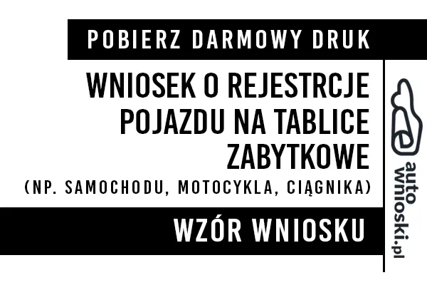 Wniosek o rejestracje pojazdu na tablice zabytkowe samochodu przyczepy motocykla Adamówka 2025 druk wzór formularz pdf Wniosek o rejestracje pojazdu na tablice zabytkowe samochodu przyczepy motocykla Adamówka 2025 druk wzór formularz pdf
